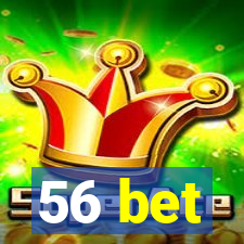 56 bet